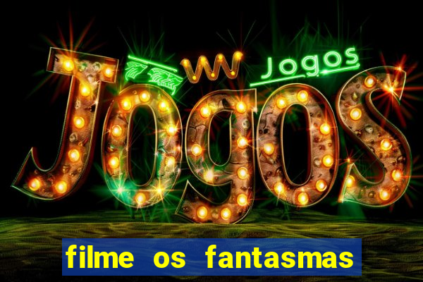 filme os fantasmas de scrooge